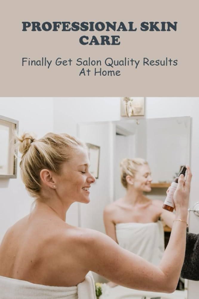 Tips for Achieving Salon-Quality Results at Home
